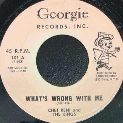 Chet Reni And The Kings : What's Wrong With Me / A Love Of My Own (7")