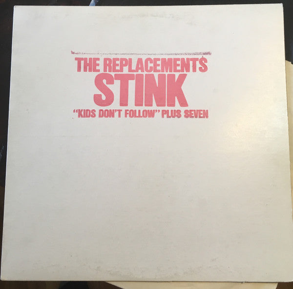 The Replacements : Stink ("Kids Don't Follow" Plus Seven) (12", MiniAlbum, RP)