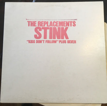 The Replacements : Stink ("Kids Don't Follow" Plus Seven) (12", MiniAlbum, RP)