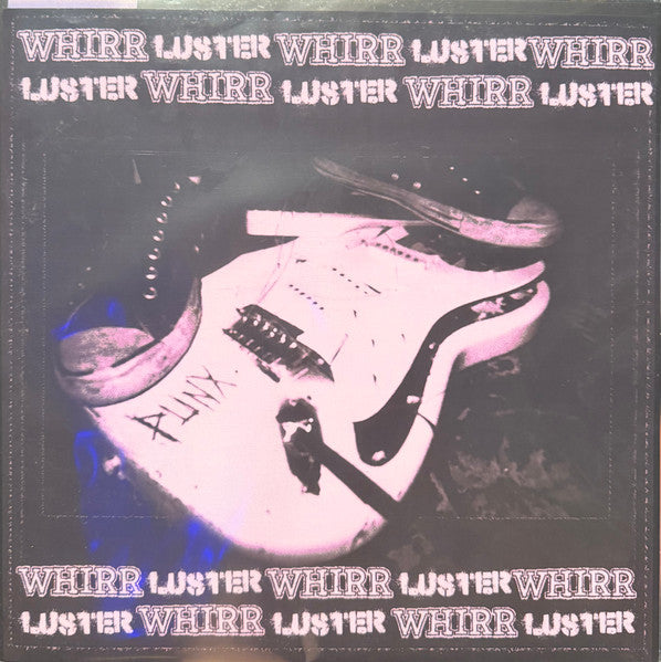 Whirr, Luster (8) : Whirr & Luster (LP, EP, Num, S/Edition, LA )