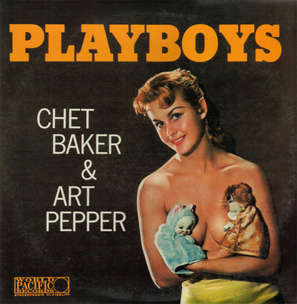 The Chet Baker-Art Pepper Sextet : Playboys (LP, Album, Mono, Ltd, RE)